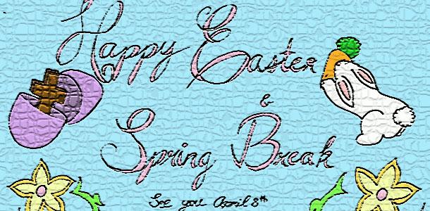 Happy Easter and Spring Break to Achona readers