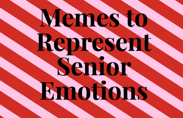 Memes to Represent Senior Emotions